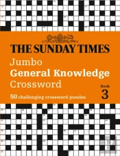 The Sunday Times Jumbo General Knowledge Crossword Book 3