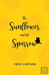 The Sunflower And The Sparrow