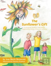 The Sunflower'S Gift - A Story For Children And Adults Inspired By Diana, Princess Of Wales