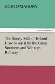 The Sunny Side Of Ireland How To See It By The Great Southern And Western Railway