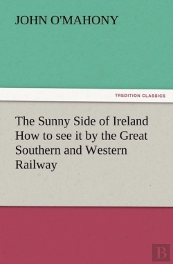 Bertrand.pt - The Sunny Side Of Ireland How To See It By The Great Southern And Western Railway