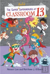 The Super Awful Superheroes Of Classroom 13