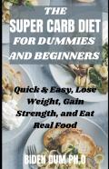 The Super Carb Diet For Dummies And Beginners