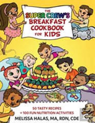 The Super Crew'S Breakfast Cookbook For Kids