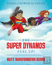 The Super Dynamos Fuel Up! Max'S Transformation Begins