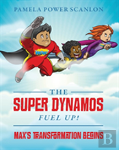 The Super Dynamos Fuel Up! Max'S Transformation Begins