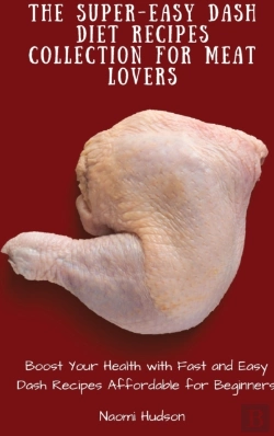 Bertrand.pt - The Super-Easy Dash Diet Recipes Collection For Meat Lovers