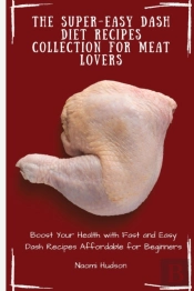 The Super-Easy Dash Diet Recipes Collection For Meat Lovers