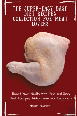 Bertrand.pt - The Super-Easy Dash Diet Recipes Collection For Meat Lovers