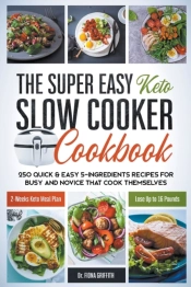 The Super Easy Keto Slow Cooker Cookbook