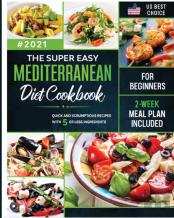 The Super Easy Mediterranean Diet Cookbook For Beginners