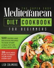 The Super Easy Mediterranean Diet Cookbook