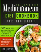 The Super Easy Mediterranean Diet Cookbook