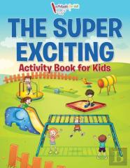 The Super Exciting Activity Book For Kids