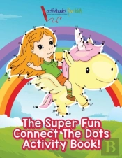 The Super Fun Connect The Dots Activity Book!