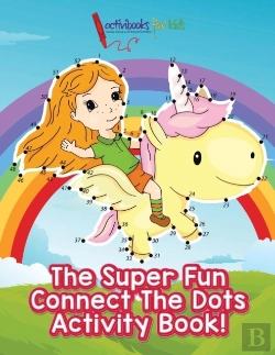Bertrand.pt - The Super Fun Connect The Dots Activity Book!
