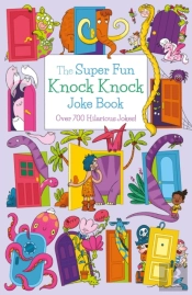 The Super Fun Knock Knock Joke Book