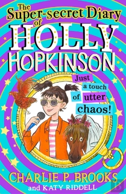 Bertrand.pt - The Super-Secret Diary Of Holly Hopkinson: Just A Touch Of Utter Chaos