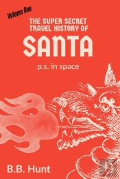 The Super Secret Travel History Of Santa P.S. In Space