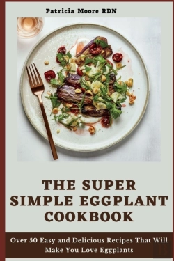 Bertrand.pt - The Super Simple Eggplant Cookbook