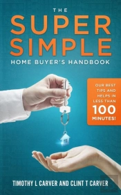 The Super Simple Home Buyer'S Handbook