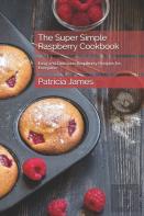 The Super Simple Raspberry Cookbook