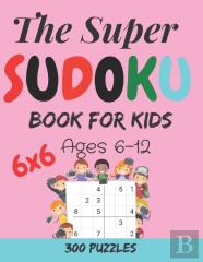 The Super Sudoku Book For Kids