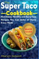 The Super Taco Cookbook