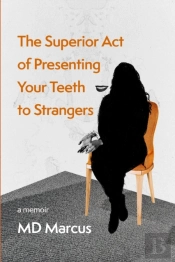 The Superior Act Of Presenting Your Teeth To Strangers