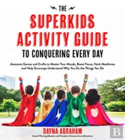 Bertrand.pt - The Superkids Activity Guide To Conquering Every Day