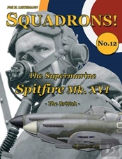 The Supermarine Spitfire Mk. Xvi