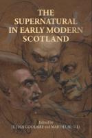 The Supernatural In Early Modern Scotland