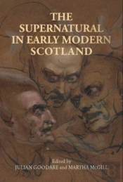 The Supernatural In Early Modern Scotland