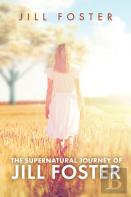 The Supernatural Journey Of Jill Foster