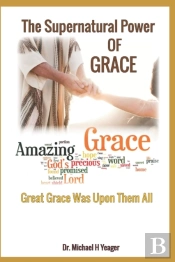 The Supernatural Power Of Grace