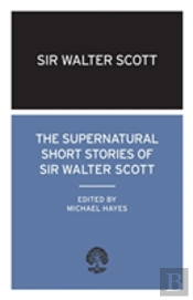 The Supernatural Short Stories Of Walter Scott