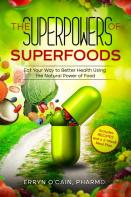 The Superpowers Of Superfoods