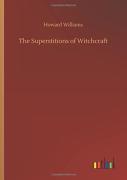 The Superstitions Of Witchcraft