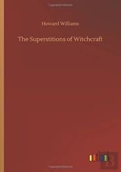 The Superstitions Of Witchcraft