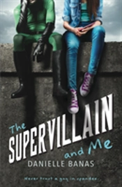 The Supervillain And Me