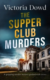 The Supper Club Murders A Gripping Murder Mystery Packed With Twists