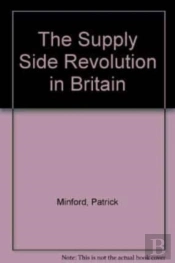 The Supply Side Revolution In Britain