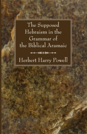 The Supposed Hebraisms In The Grammar Of The Biblical Aramaic