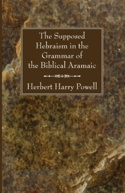 Bertrand.pt - The Supposed Hebraisms In The Grammar Of The Biblical Aramaic