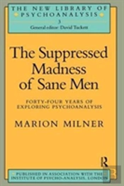 The Suppressed Madness Of Sane Men