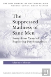 The Suppressed Madness Of Sane Men