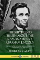 The Suppressed Truth About The Assassination Of Abraham Lincoln