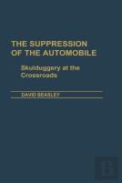 The Suppression Of The Automobile