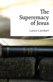 The Supremacy Of Jesus