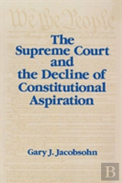 The Supreme Court And The Decline Of Constitutional Aspiration